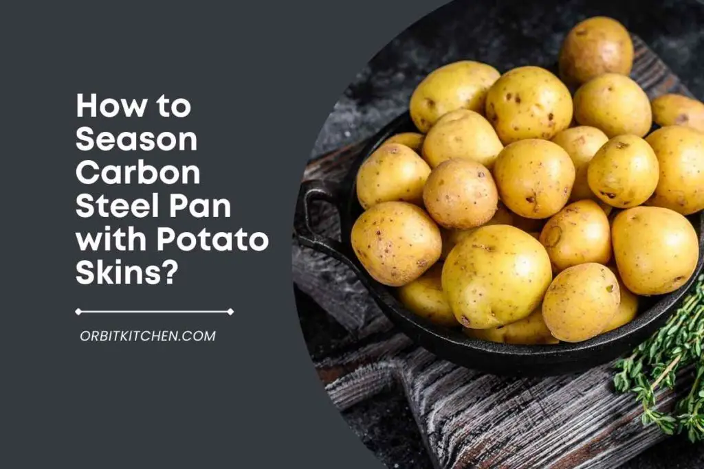 How to Season Carbon Steel Pan with Potato Skins