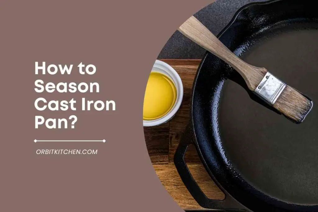 How to Season Cast Iron Pan