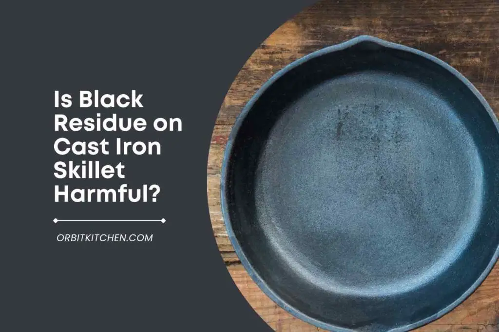 Is Black Residue on Cast Iron Skillet Harmful