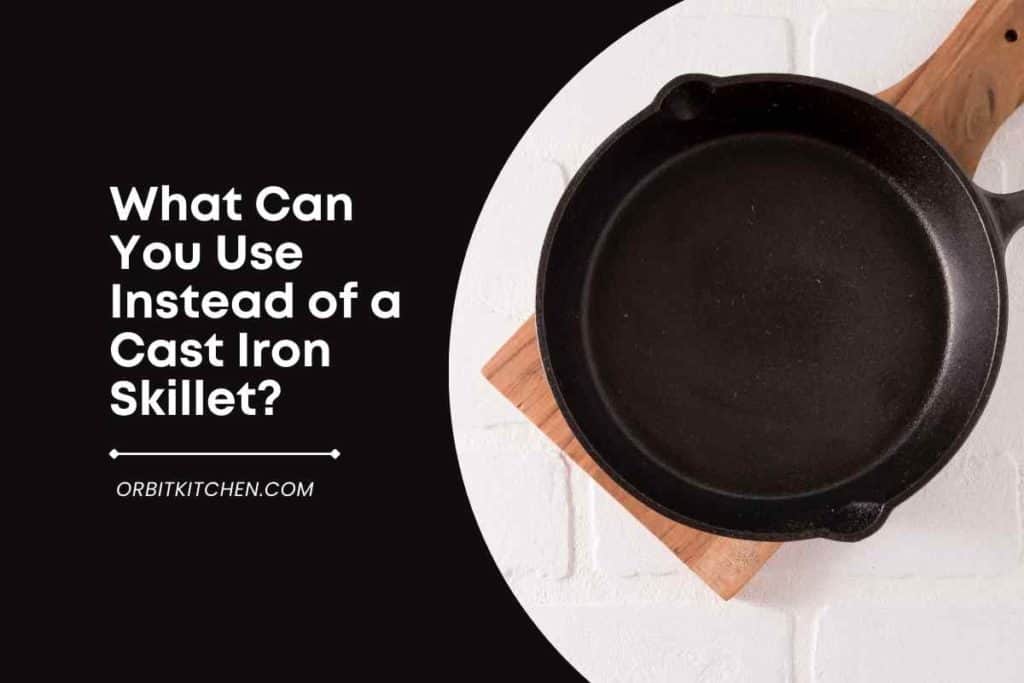What Can You Use Instead of a Cast Iron Skillet