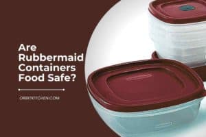 Are Rubbermaid Containers Food Safe