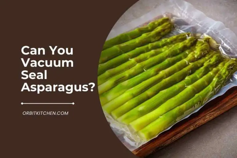 Can You Vacuum Seal Asparagus?