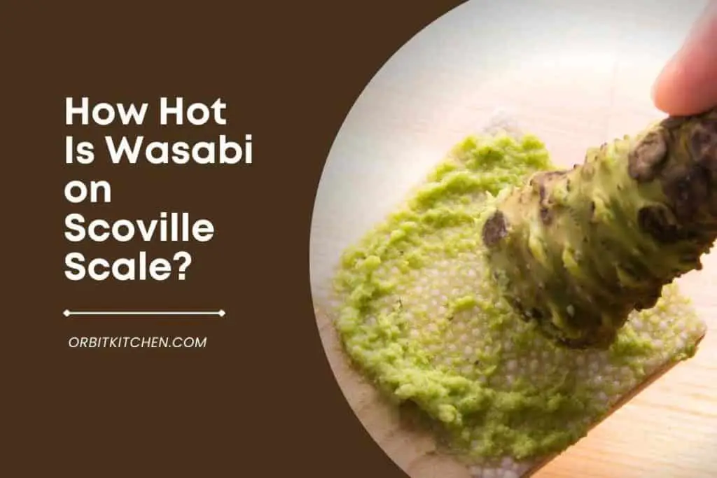 How Hot Is Wasabi on Scoville Scale