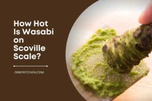 How Hot Is Wasabi on Scoville Scale