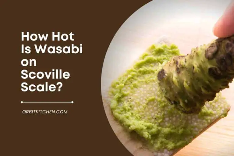 How Hot Is Wasabi on Scoville Scale? 