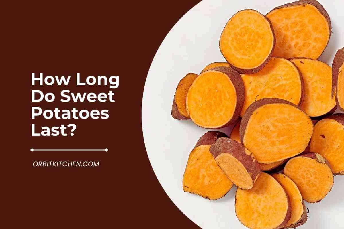 How Long Do Sweet Potatoes Last?