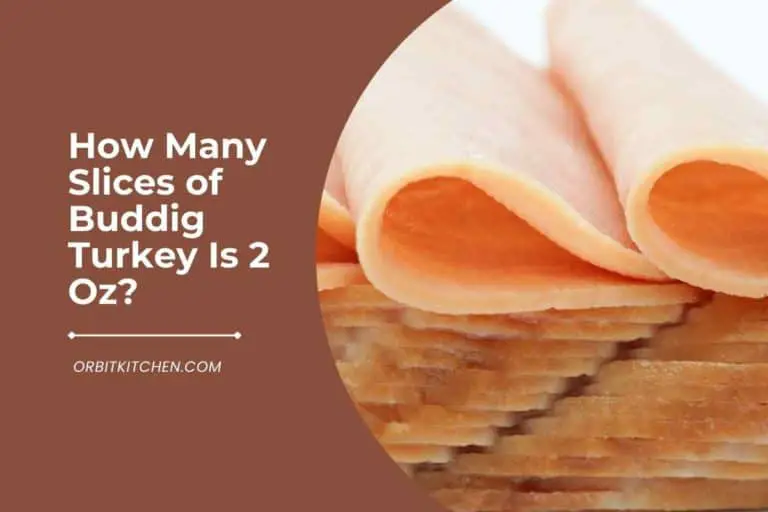 How Many Slices of Buddig Turkey Is 2 Oz?