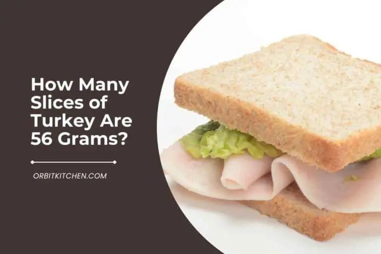How Many Slices of Turkey Are 56 Grams?