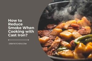 How to Reduce Smoke When Cooking with Cast Iron