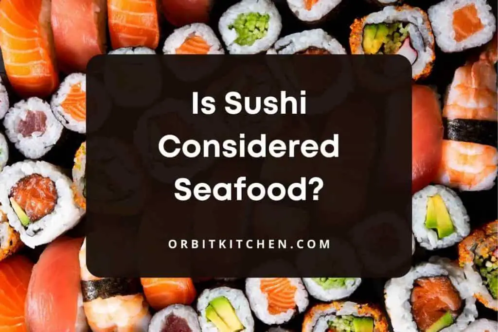 Is Sushi Considered Seafood