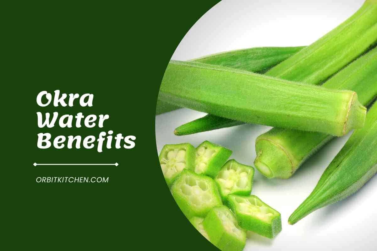 11 Health Benefits Of Drinking Okra Water