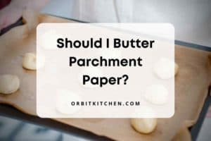 Should I Butter Parchment Paper