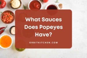What Sauces Does Popeyes Have