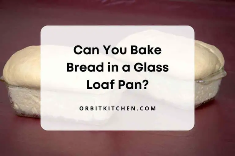 Can You Bake Bread in a Glass Loaf Pan?