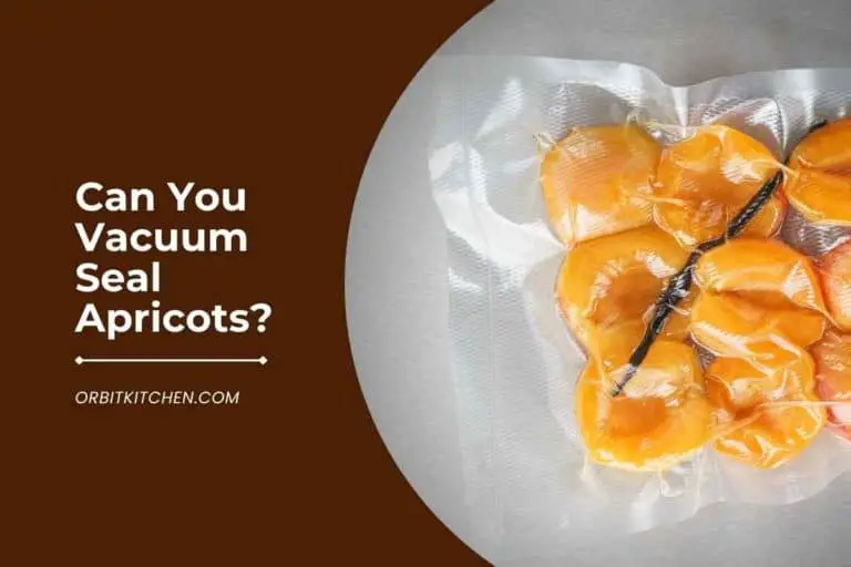 Can You Vacuum Seal Apricots [Explained!]