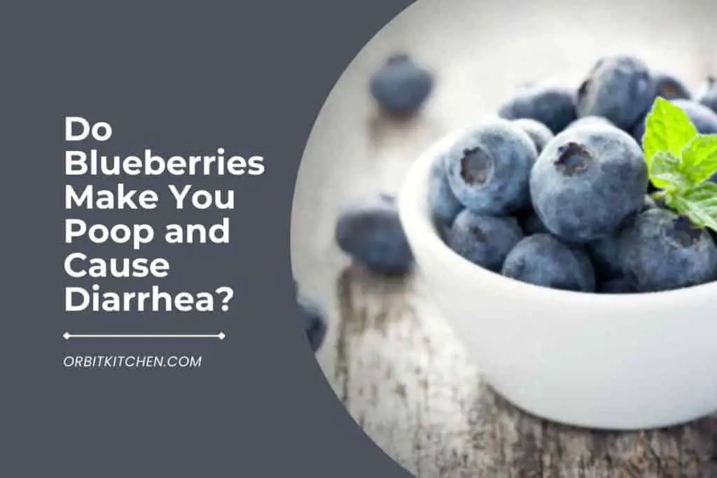 Do Blueberries Make You Poop and Cause Diarrhea