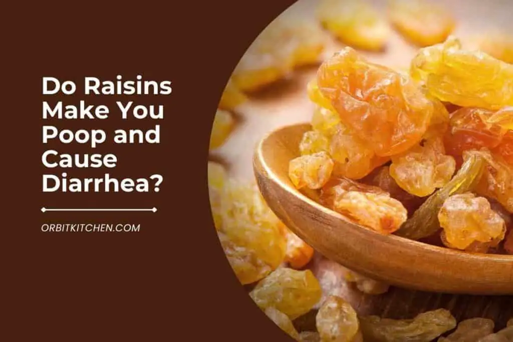 Do Raisins Make You Poop and Cause Diarrhea
