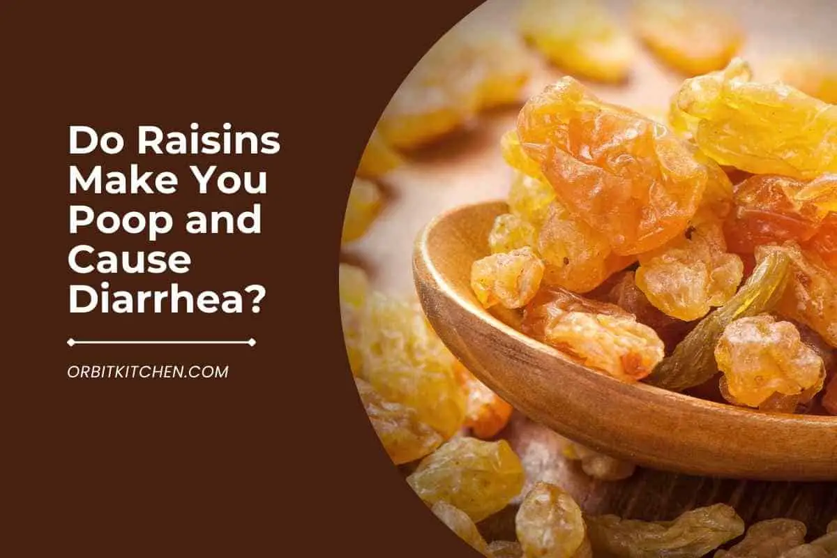 Do Raisins Make You Poop And Cause Diarrhea?