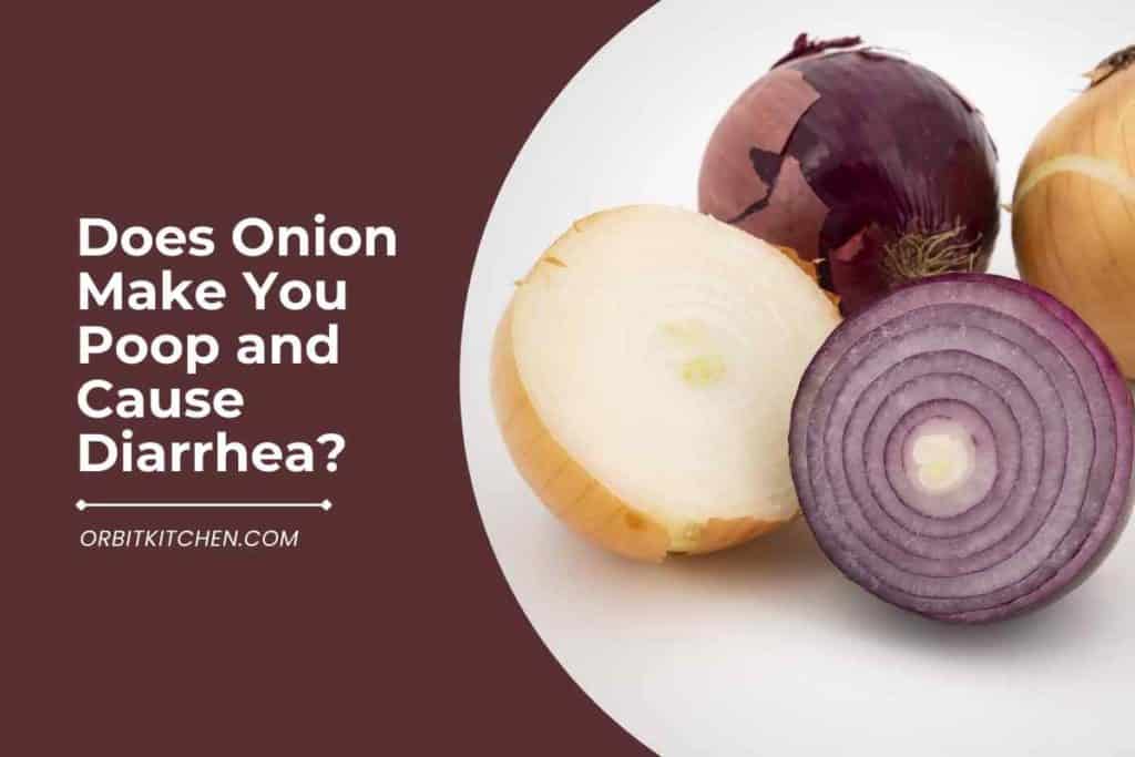 Does Onion Make You Poop and Cause Diarrhea