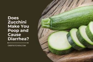 Does Zucchini Make You Poop and Cause Diarrhea