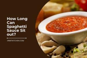 How Long Can Spaghetti Sauce Sit out