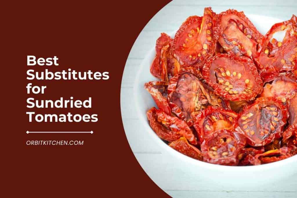 Substitutes for Sundried Tomatoes