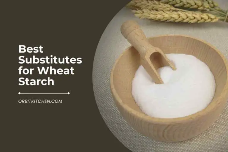 17 Best Substitutes for Wheat Starch 