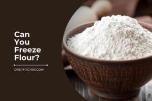 Can You Freeze Flour