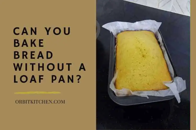 Can You Bake Bread Without a Loaf Pan?